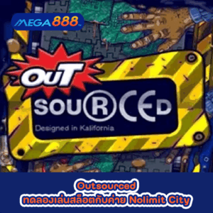 Outsourced ทดลองเล่นสล็อตกับค่าย Nolimit City