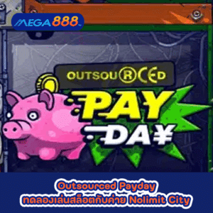 Outsourced Payday ทดลองเล่นสล็อตกับค่าย Nolimit City