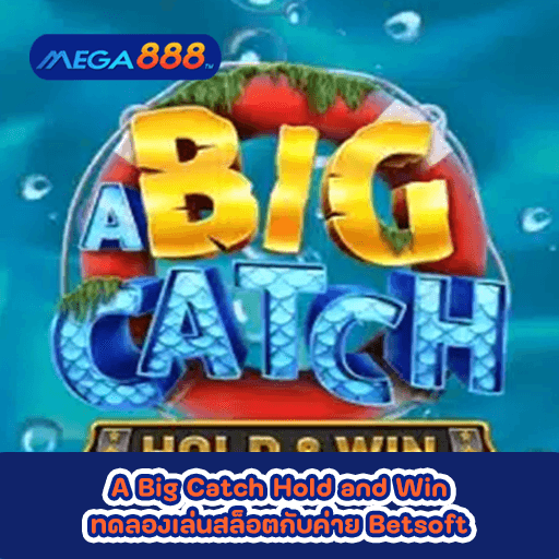 A Big Catch Hold and Win ทดลองเล่นสล็อตกับค่าย Nolimit City